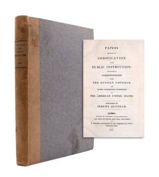 Item #334880 Papers relative to Codification and Public Instruction: including Correspondence...