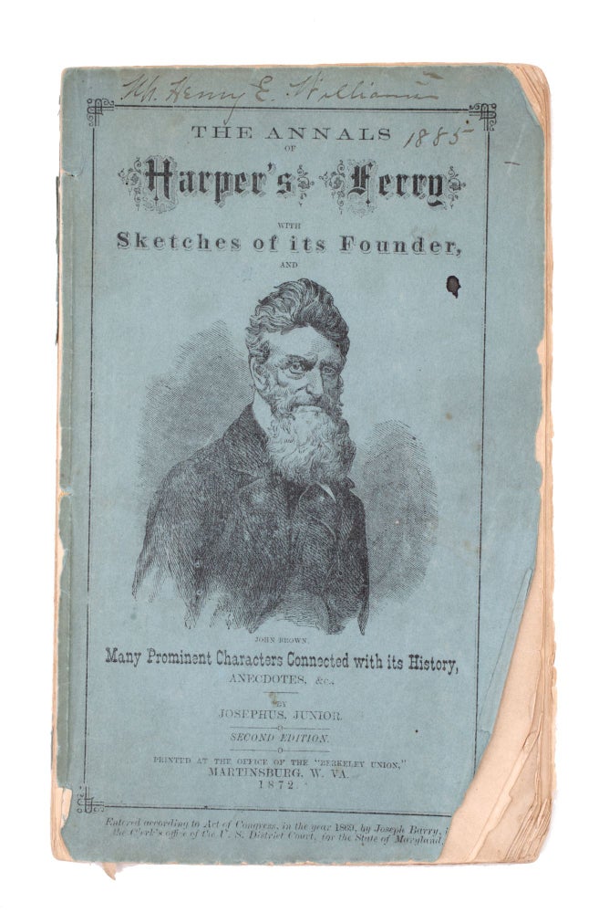 Item #334963 The Annals of Harper's Ferry, With Sketches of its Founder and Many Prominent Characters Connected with its History, Anecdotes, &c. By Josephus, Junior. Joseph Barry.