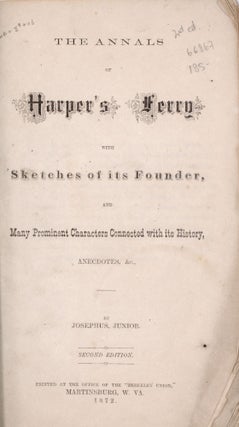 The Annals of Harper's Ferry, With Sketches of its Founder and Many Prominent Characters Connected with its History, Anecdotes, &c. By Josephus, Junior