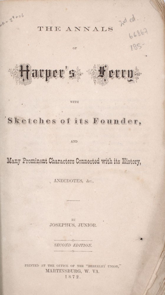 The Annals of Harper's Ferry, With Sketches of its Founder and Many Prominent Characters Connected with its History, Anecdotes, &c. By Josephus, Junior