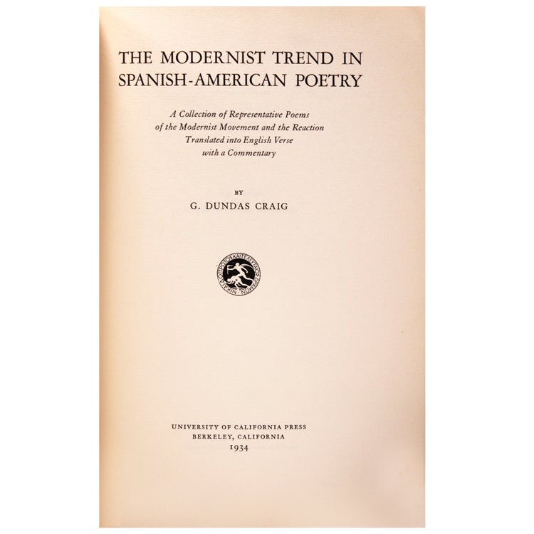 The Modernist Trend in Spanish-American Poetry. A Collection of Representative Poems of the Modernist Movement and the Reaction. Translated into English Verse with a Commentary
