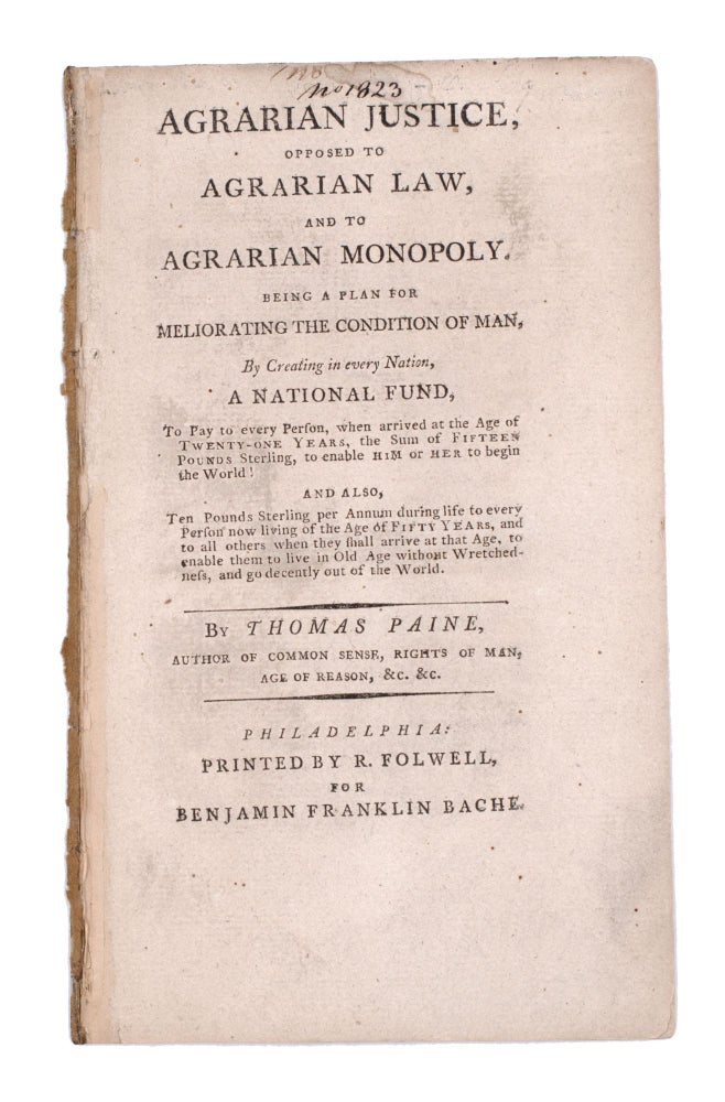 Item #335054 Agrarian Justice, Opposed to Agrarian Law, and to Agrarian Monopoly; Being a Plan for Meliorating the Condition of Man, By Creating in every Nation, a National Fund. Thomas Paine.