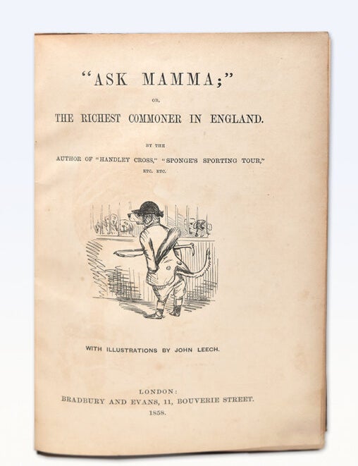 "Ask Mamma"; or, The Richest Commoner in England