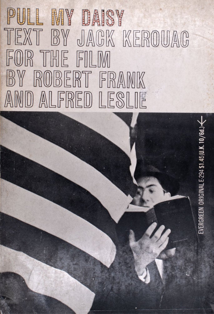 Pull My Daisy. Text ad-libbed by Jack Kerouac for the film by Robert Frank and Alfred Leslie. Introduction by Jerry Tallmer