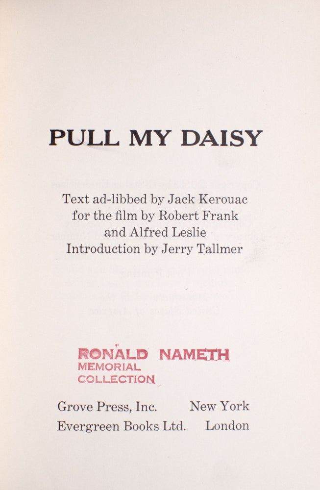 Pull My Daisy. Text ad-libbed by Jack Kerouac for the film by Robert Frank and Alfred Leslie. Introduction by Jerry Tallmer