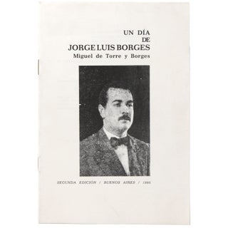 Item #338086 Un día de Jorge Luis Borges [Cover title]. Jorge Luis Borges, Miguel de Torre y....
