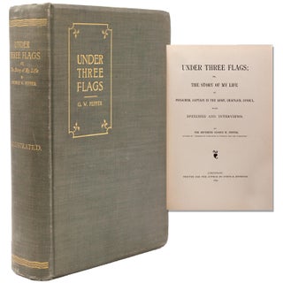 Item #338107 Under Three Flags; or, The Story of my Life as Preacher, Captain in the Army,...