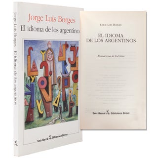 Item #338118 El idioma de los argentinos. Jorge Luis Borges