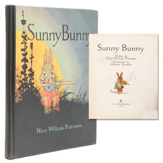 Item #338407 SUNNY BUNNY by Nina Wilcox Putnam. Illustrated by Johnny Gruelle. Children's...