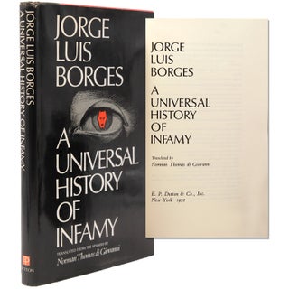 Item #338419 A Universal History of Infamy ... Translated by Norman Thomas di Giovanni. Jorge...