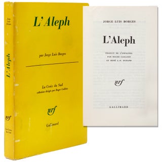 Item #338421 L’Aleph. Traduit de l'espagnol par Roger Caillois et René L.-F. Durand. Jorge...