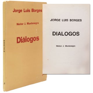 Item #338486 Jorge Luis Borges. Diálogos. Jorge Luis Borges, Néstor J. Montenegro