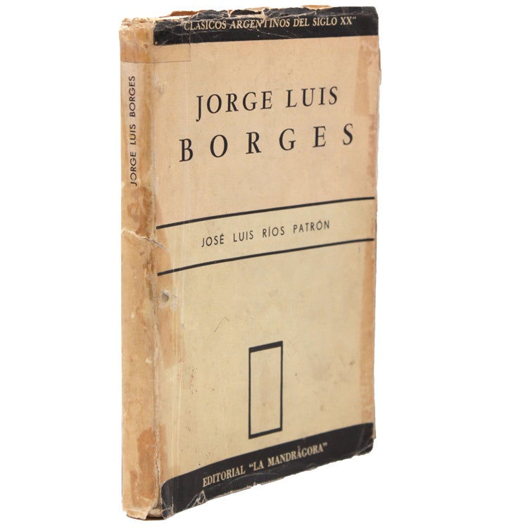 Jorge Luis Borges - Jorge Luis Borges, José Luis Ríos Patrón - First ...