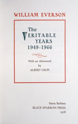 Item #338593 The Veritable Years: 1949-1966. William Everson, Albert Gelpi, afterword