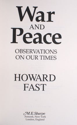Item #338639 War and Peace: Observations on Our Times. Howard Fast