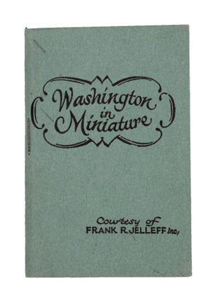Item #338672 Washington in Miniature. Frank R. Jelleff