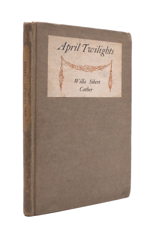April Twilights. Poems by Willa Sibert Cather