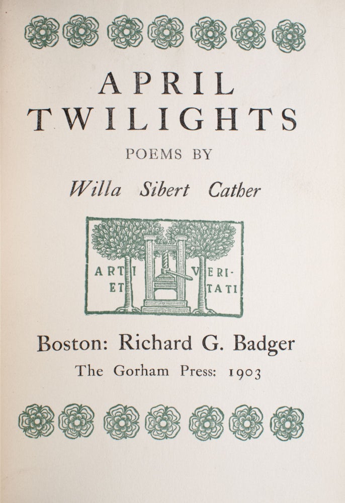 April Twilights. Poems by Willa Sibert Cather