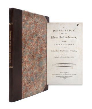 Item #338750 A Description of the River Susquehanna, with Observations on the Present State of...