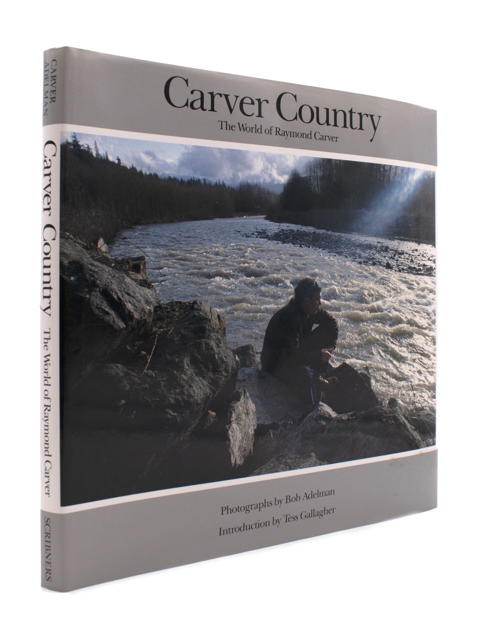 Carver Country: The World of Raymond Carver by Raymond Carver, Bob Adelman,  Tess Gallagher, photographs, intro on James Cummins Bookseller