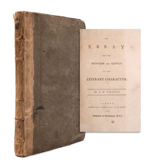 Item #338787 An Essay on the Manners and Genius of the Literary Character. Isaac D'Israeli