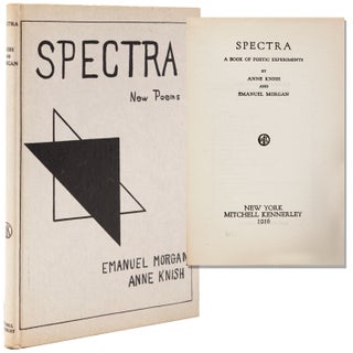 Item #339012 Spectra. A Book of Poetic Experiments. By Emanuel Morgan and Anne Knish. Witter...