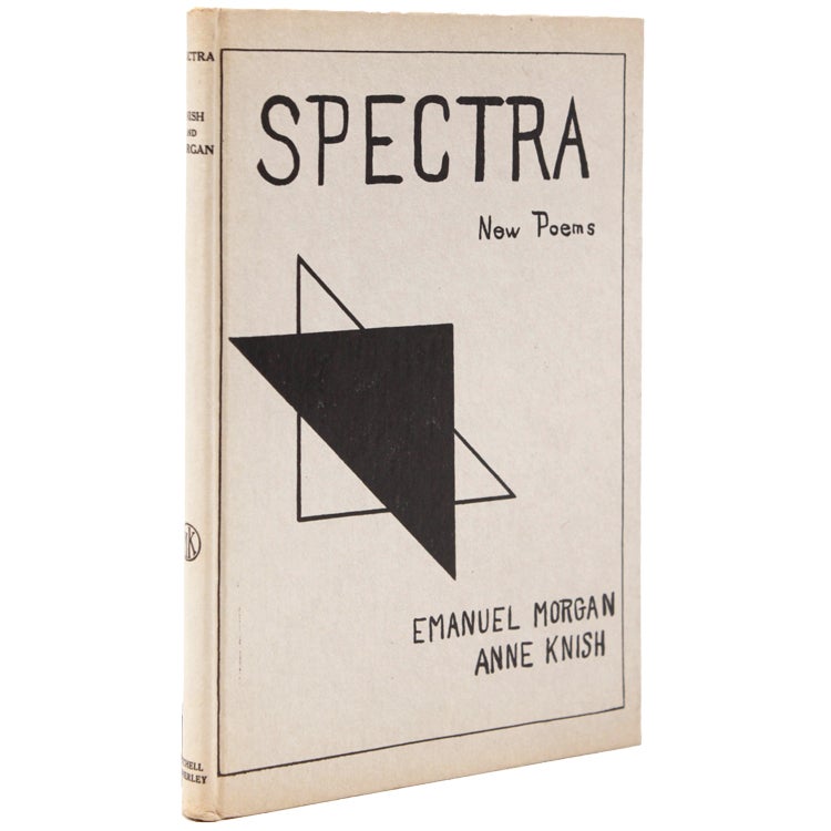 Spectra. A Book of Poetic Experiments. By Emanuel Morgan and Anne Knish