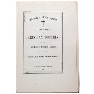 Item #339103 SZMIMEIE-S JESUS CHRIST. A CATECHISM OF THE CHRISTIAN DOCTRINE IN THE FLAT-HEAD OR...