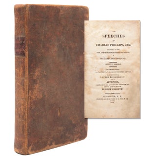 Item #339114 THE SPEECHES OF CHARLES PHILLIPS, Esq. Delivered at the Bar, and on Various Public...