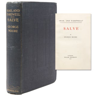 Item #339126 HAIL AND FAREWELL: SALVE [Volume II of Trilogy: 'HAIL AND FAREWELL!']. George Moore