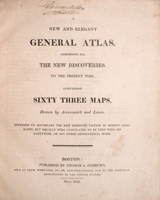 Item #339392 A New and Elegant General Atlas. Aaron Arrowsmith, Samuel LEWIS