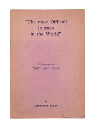 Item #339413 “The most Difficult Journey in the World”. A Pilgrimage to Tibet and Back [Cover...
