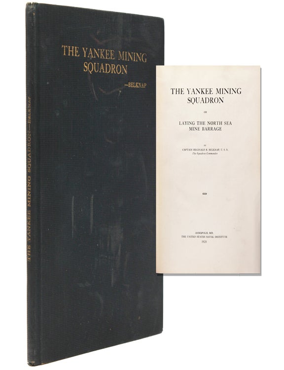 The Yankee Mining Squadron or Laying the North Sea Mine Barrage
