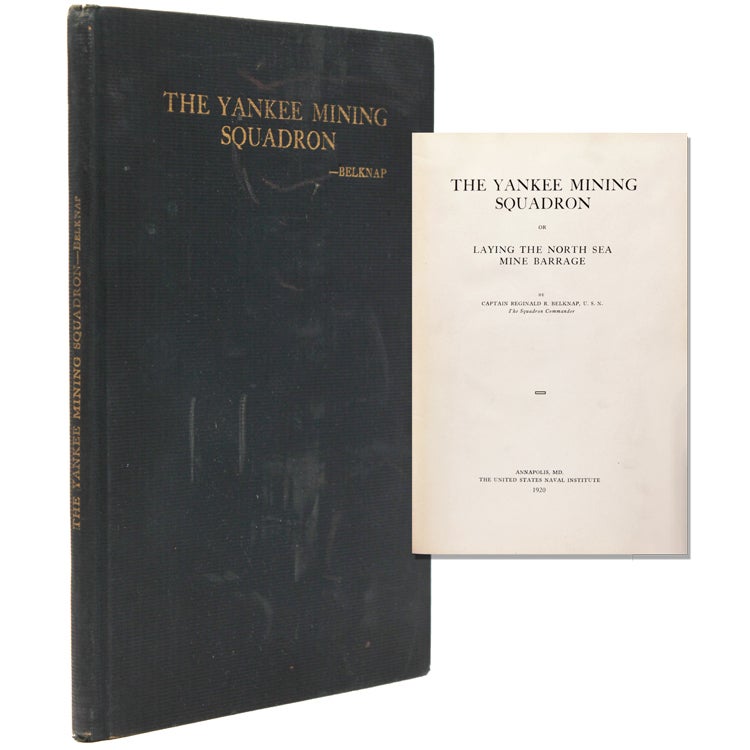 The Yankee Mining Squadron or Laying the North Sea Mine Barrage