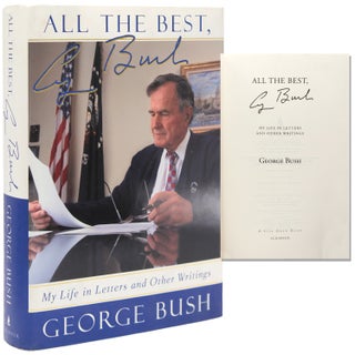 Item #339419 All the Best. My Life in Letters and Other Writings. George H. W. Bush