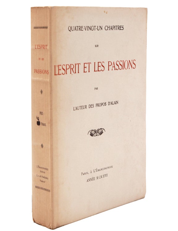 Quatre-vingt-un chapitres sur l'esprit et les passions. Par l'auteur des Propos d'Alain