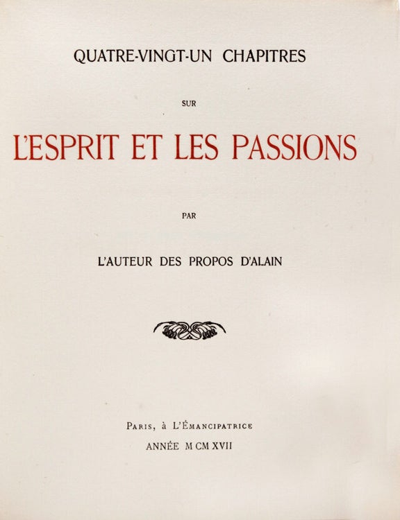 Quatre-vingt-un chapitres sur l'esprit et les passions. Par l'auteur des Propos d'Alain