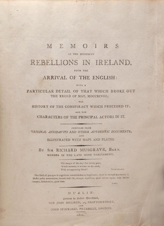 Memoirs of the Different Rebellions of Ireland, from the Arrival of the English, with a particular detail of that which broke out the xxiiid of May Mdccxciii, the History of the Conspiracy which preceded it and the Characters of the principal actors in it