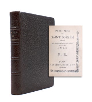 Item #339497 Petit mois de Saint Joseph: Dédié aux âmes qui désirent imiter ses vertus. A M. D G