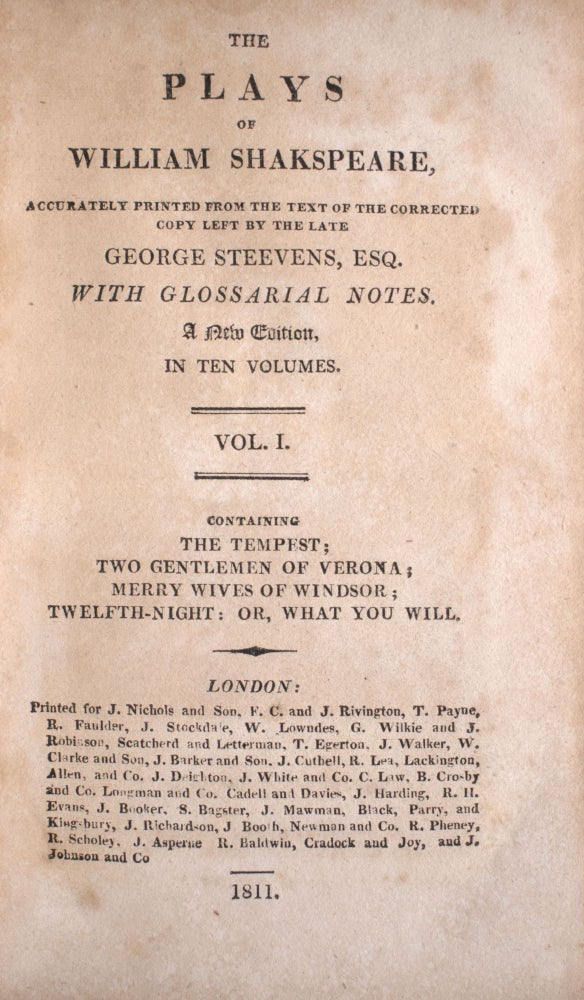 The Plays of William Shakspeare, Accurately Printed from the Text of the Corrected Copy left by the Late George Stevens, Esq. With Glossarial Notes