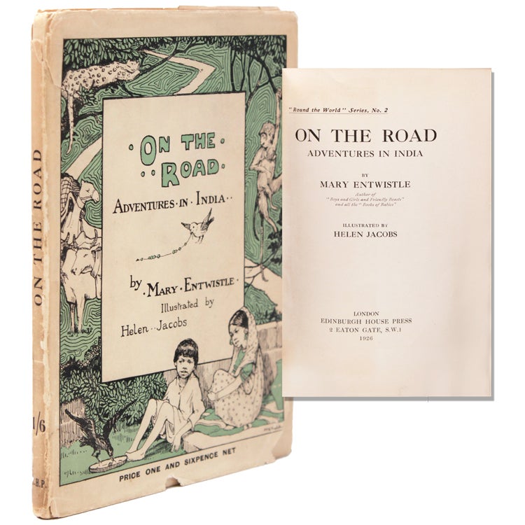 ON THE ROAD. Adventures In India by Mary Entwistle. Illustrated by Helen Jacobs