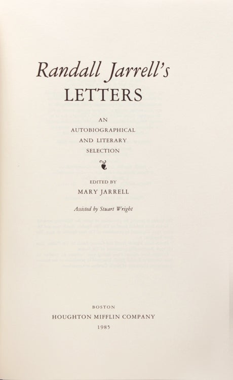 Randall Jarrell's Letters. An Autobiograhical and Literary Selection. Edited by Mary Jarrell. Assisted by Stuart Wright