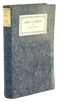 Item #34383 Dog and Duck. A London Calendar et Caetera. Arthur Machen