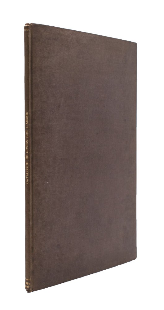 Catalogue d'une jolie collection de livres anciens et modernes, principalement sur l'amour, les femmes, le mariage, livres facétieux, scatalogiques ... provenant de la collection de M. X***, dont la vente aura lieu le 7 décembre 1883