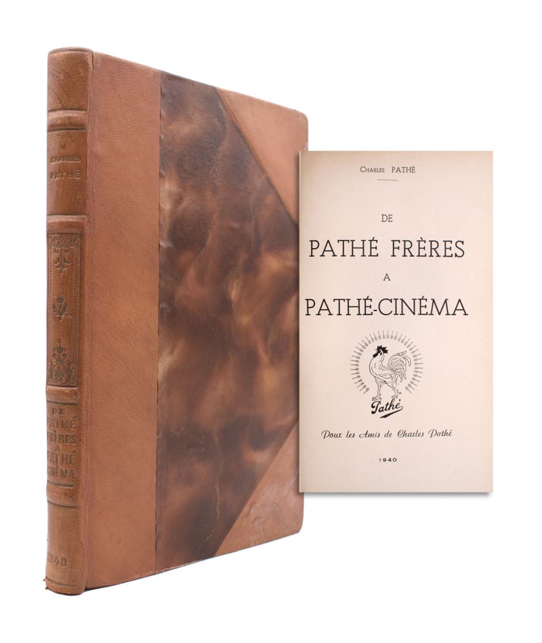 De Pathé Frères à Pathé Cinéma. Pour les Amis de Charles Pathé