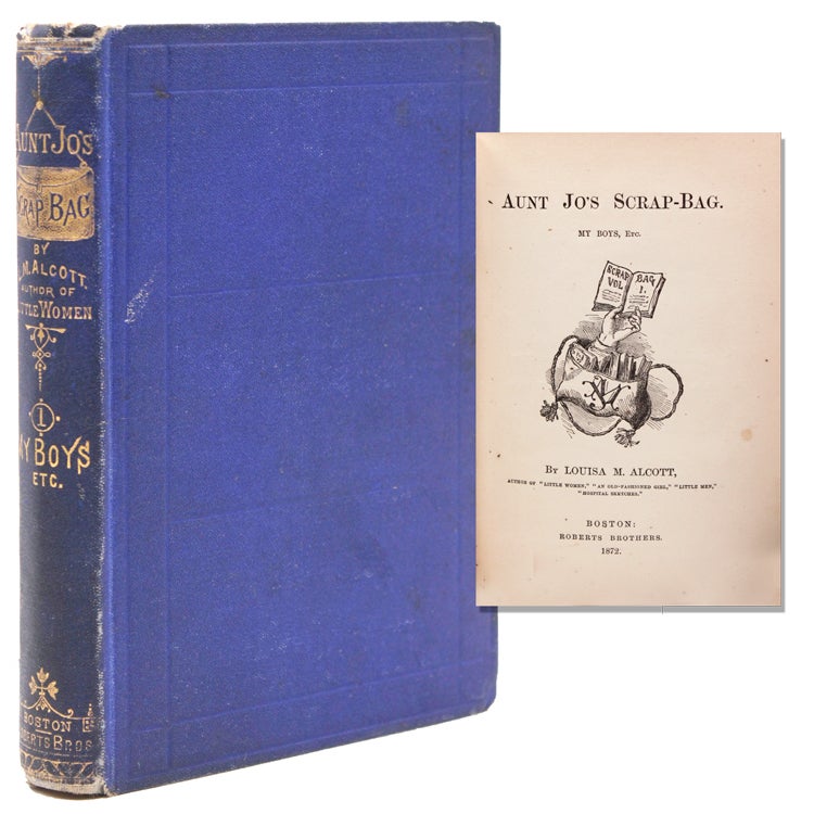 Item #345356 AUNT JO'S SCRAP-BAG: My Boys, Etc. Louisa May Alcott.