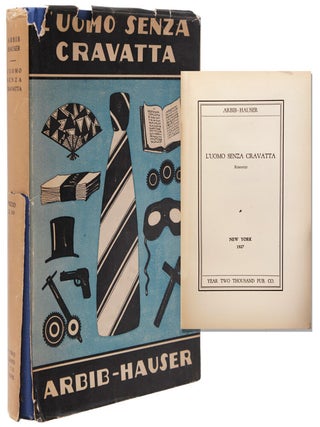 Item #345383 L'Uomo Senza Cravatta. E. Arbib-Hauser