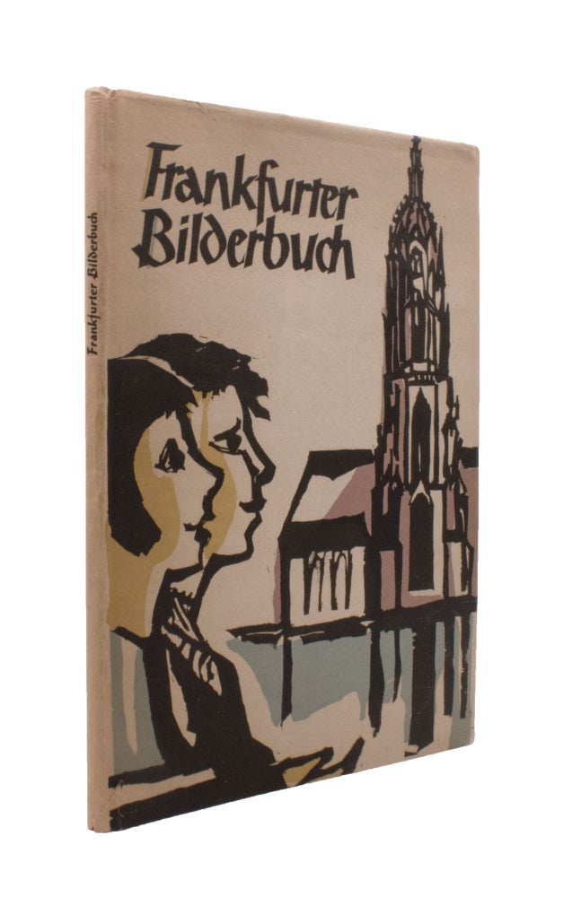 Frankfurter Bilderbuch. Ausgedacht und gereimt von Hildegard Kuhn. In Holz Geschnitten und Ausgemalt von Gertraud Bangert