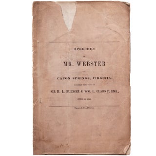 Item #345538 Speeches of Mr. Webster at Capon Springs, Virginia; together with thiose of Sir H.L....