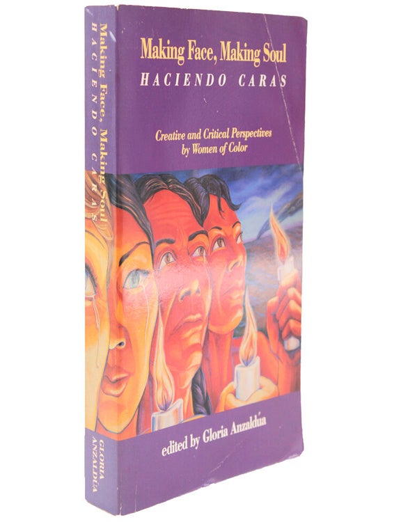 Making Face, Making Soul. Haciendo Caras. Creative and Critical Perspectives by Women of Color